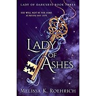 Lady of Ashes - Melissa K. Roehrich