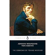 Sorrows of Young Werther - Johann Wolfgang Goethe