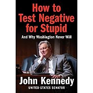How to Test Negative for Stupid - John Kennedy