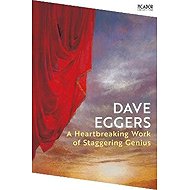 Heartbreaking Work of Staggering Genius - Dave Eggers
