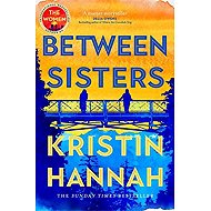 Between Sisters - Kristin Hannah