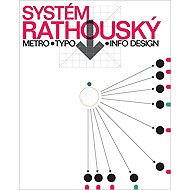 Systém Rathouský - Metro, Typo, Info Design - collective of authors