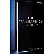 Transparency Society - Byung-Chul Han