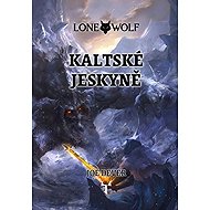Lone Wolf 3: Kaltské jeskyně (gamebook) - Joe Dever