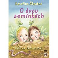 O dvou semínkách - Kateřina Šťastná
