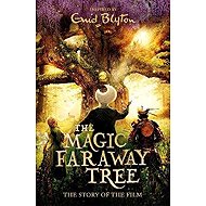 Magic Faraway Tree: The Magic Faraway Tree FILM NOVELISATION - Enid Blyton