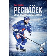 Pecháček - Život a kariéra Lukáše Pecha - Petr Tomášek