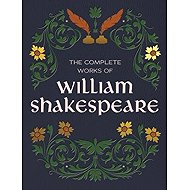 Complete Works of William Shakespeare - William Shakespeare
