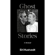 Ghost Stories - Siri Hustvedt