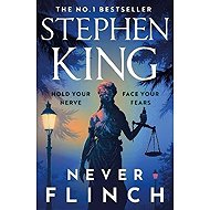 Never Flinch - Stephen King