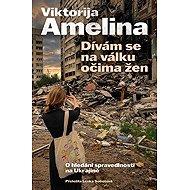 Dívám se na válku očima žen - 
