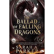Ballad of Falling Dragons - Sarah A. Parker