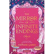 Mirror of Infinite Endings - Stephanie Garber