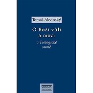 O Boží vůli a moci v Teologické sumě - Tomáš Akvinský
