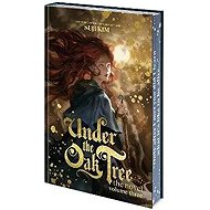 Under the Oak Tree: Volume 3 (The Novel) - Suji Kim
