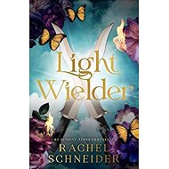 Light Wielder - Rachel Schneider