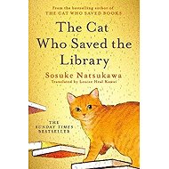 Cat Who Saved the Library - Sosuke Natsukawa