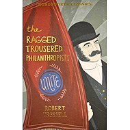 Ragged Trousered Philanthropis - 