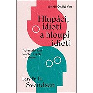 Hlupáci, idioti a hloupí idioti - 
