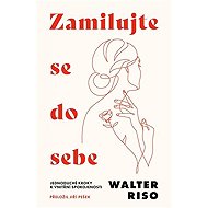 Zamilujte se do sebe - Walter Riso