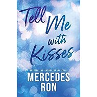 Tell Me with Kisses - Mercedes Ron