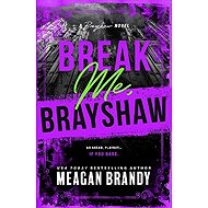 Break Me, Brayshaw (Standard Edition) - Meagan Brandy