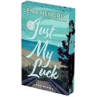 Just My Luck: Deluxe Limited Edition - Lena Hendrix