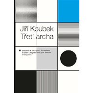 Třetí archa - Jiří Koubek