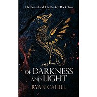 Of Darkness and Light - Ryan Cahill