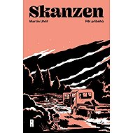 Skanzen - Pět příběhů - Martin Uhlíř