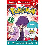 Pokemon Young Readers Level 2: We Can Do it, Quaxly! - collective of authors