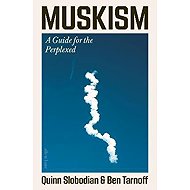 Muskism - Quinn Slobodian
