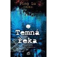Temná řeka - Ping Lu