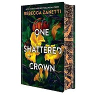 One Shattered Crown: Deluxe Limited Edition - Rebecca Zanetti