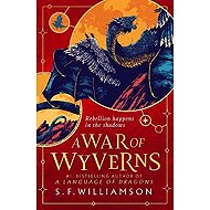 WAR OF WYVERNS - S. F. Williamson