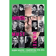 Artists Must Unite. Collaborations 1978–2016 - 
