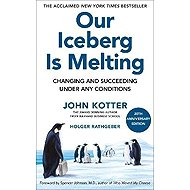 Our Iceberg Is Melting - John Kotter