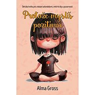 Protože myslíš pozitivně - Alma Gross