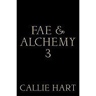 Fae & Alchemy 3 - Callie Hart