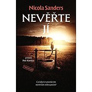 Nevěřte jí - Nicola Sanders