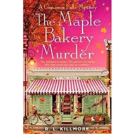 Maple Bakery Murder - R. L. Killmore