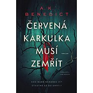 Červená karkulka musí zemřít - A. K. Benedict