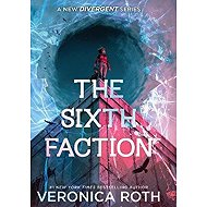 Sixth Faction - Veronica Roth