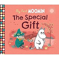 My First Moomin: The Special Gift - Tove Jansson