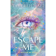 Escape Me - Tahereh Mafi