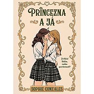 Princezna a já - Sophie Gonzales