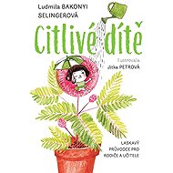 Citlivé dítě - Ludmila Bakonyi Selingerová