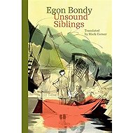 Unsound Siblings - Egon Bondy