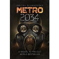 Metro 2034 - Dmitry Glukhovsky