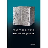 Totalita - Oto Ungerman